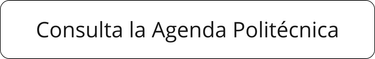 Consulta la Agenda Politecnica